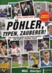 Pöhler, Typen, Zauberer! (Juststickit)