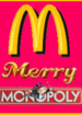 Mc Donald's Merry Monopoly
